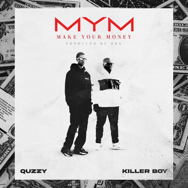 Quzzy - MYM (feat. Killer Boy)